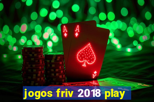 jogos friv 2018 play